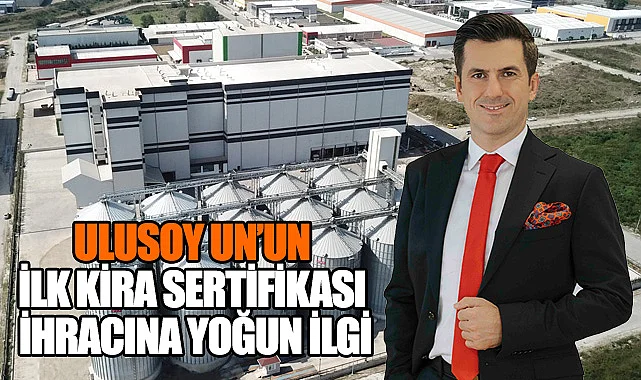 Ulusoy Un'un ilk kira sertifikası ihracına yoğun ilgi