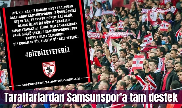 Taraftarlardan Samsunspor'a tam destek: Biz bize yeteriz