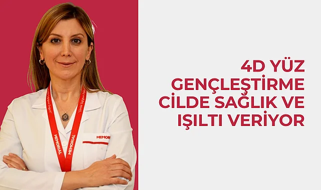 4D yüz gençleştirme cilde sağlık ve ışıltı veriyor