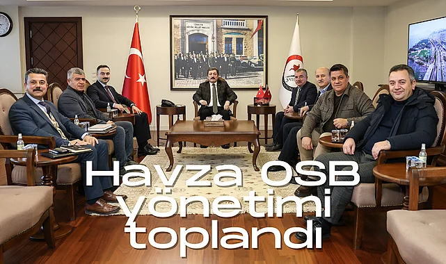 Havza OSB yönetimi toplandı