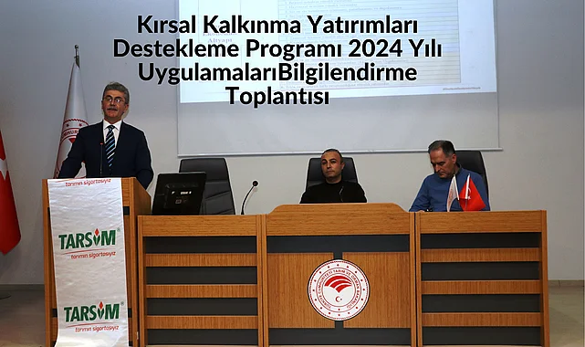 Kırsal Kalkınma Yatırımları Destekleme Programı Bilgilendirme Toplantısı