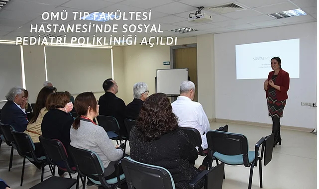 OMÜ Tıp Fakültesi Hastanesi’nde Sosyal Pediatri Polikliniği Açıldı