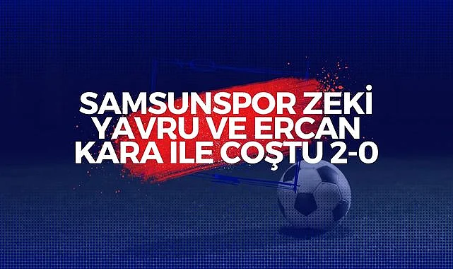 Samsunspor Zeki Yavru ve Ercan Kara ile coştu 2-0