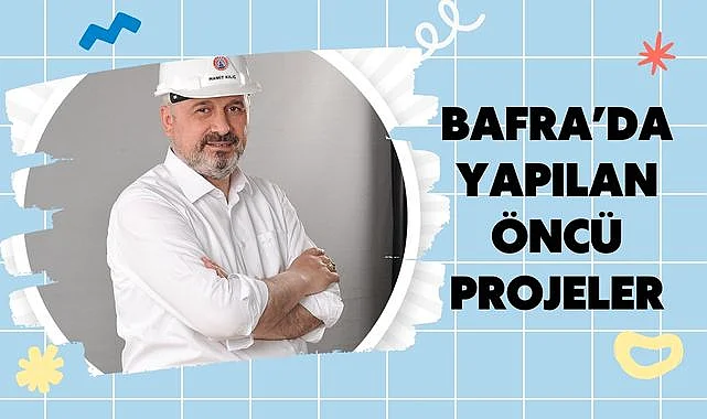 Başkan Hamit Kılıç Bafra'da bir çok yeniliğe imza attı