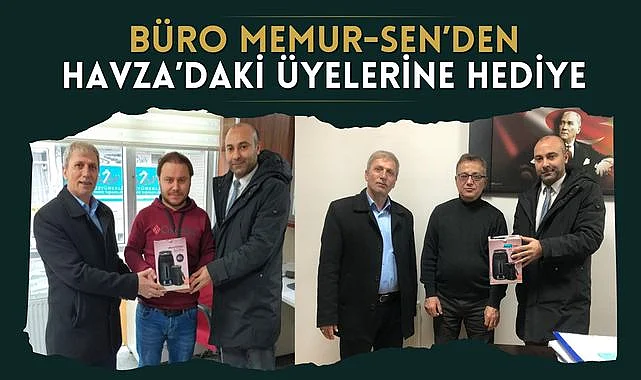 Büro Memur-Sen’den Havza’daki üyelerine hediye