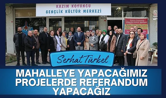 Serhat Türkel: STK ve Derneklere Destek Vereceğiz