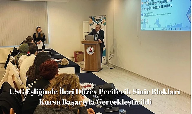 USG Eşliğinde İleri Düzey Periferik Sinir Blokları Kursu Başarıyla Gerçekleştirildi