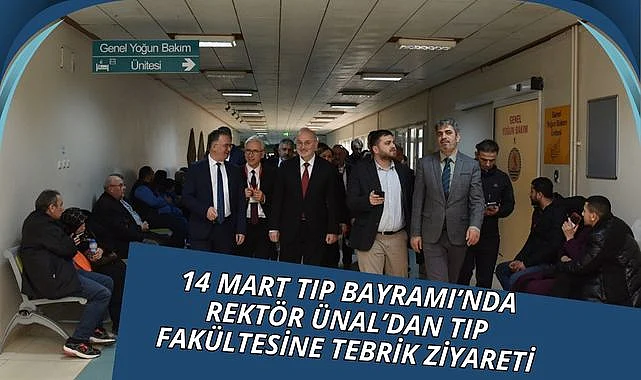 14 Mart Tıp Bayramı’nda Rektör Ünal’dan Tıp Fakültesine Tebrik Ziyareti