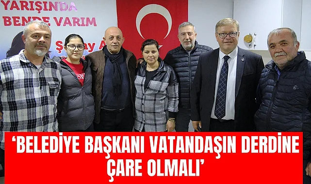 Adem Güney: Belediye Başkanı vatandaşın derdine çare olmalı