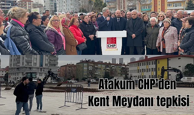 Atakum CHP’den Kent Meydanı tepkisi
