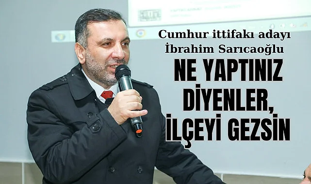 Başkan Sarıcaoğlu: Kavak'a ne yaptınız diyenler, ilçeyi gezsin!
