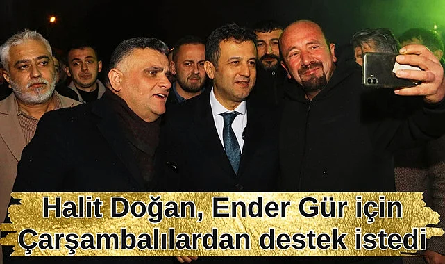 Halit Doğan, Ender Gür için Çarşambalılardan destek istedi