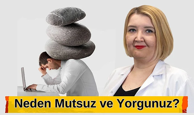 İnsanlar neden mutsuz, yorgun ve gergin görünüyor?