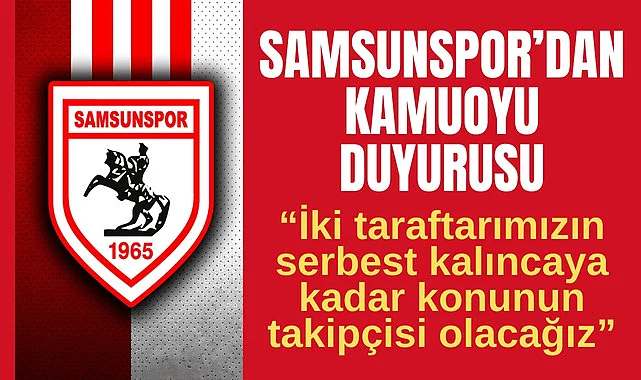 Samsunspor gözaltına alınan taraftarların takipçisi olacak!