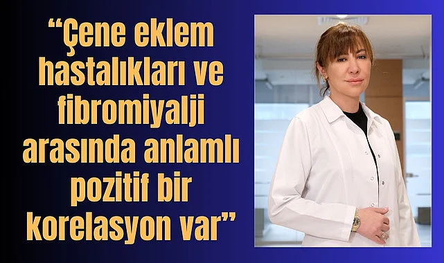 Fibromiyalji sendromu çene eklem hastalarını tetikliyor!