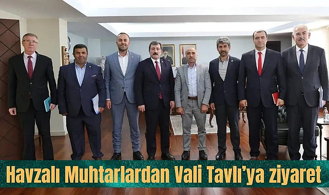 Havzalı Muhtarlardan Vali Tavlı’ya ziyaret
