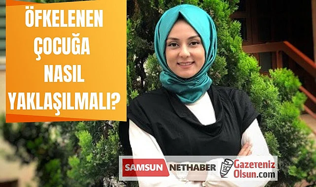 Psikolog Müjde Yahşi öfkelenen çocuğa nasıl yaklaşılması gerektiğini anlattı