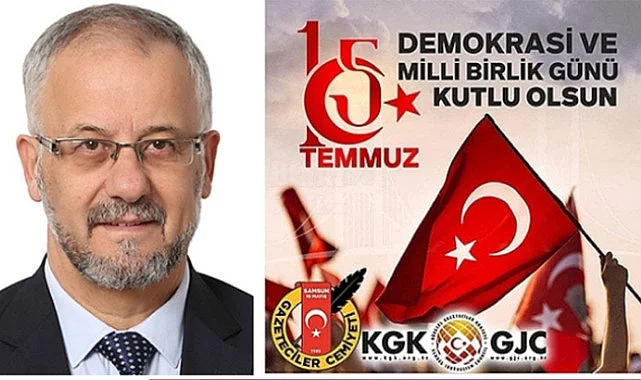 19 Mayıs Gazeteciler Cemiyeti Başkanı Çakır'dan 15 Temmuz Mesajı