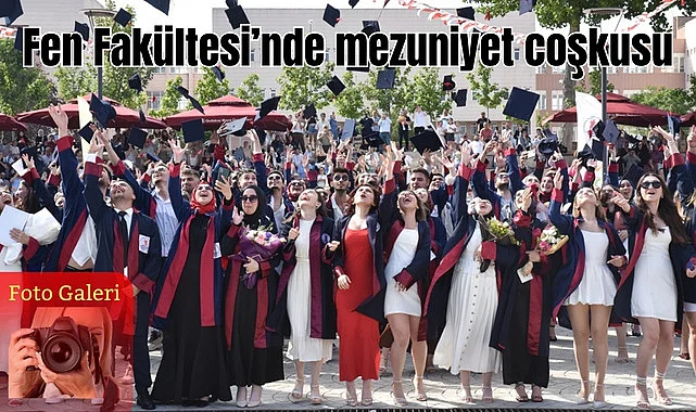 Fen Fakültesi 48’inci Dönem Mezunlarını Uğurladı