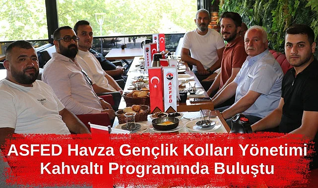 ASFED Havza Gençlik Kolları Yönetimi Kahvaltı Programında Buluştu