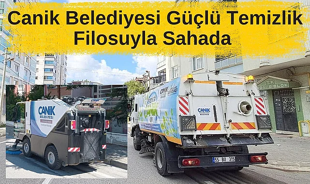 Canik Belediyesi Güçlü Temizlik Filosuyla Sahada 