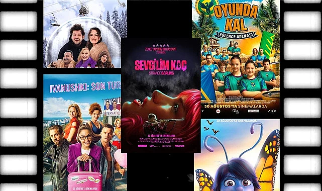 30 Ağustos Cuma Vizyonda Yer Alacak Filmler