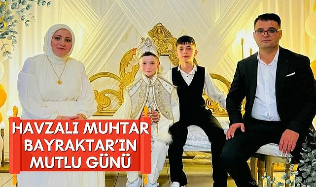 Havzalı Muhtar Bayraktar'ın mutlu günü
