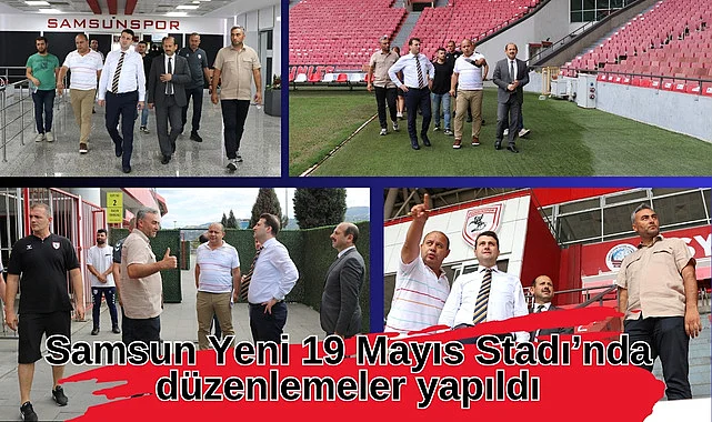 Samsun Yeni 19 Mayıs Stadı’nda düzenlemeler yapıldı, güvenlik arttırıldı!