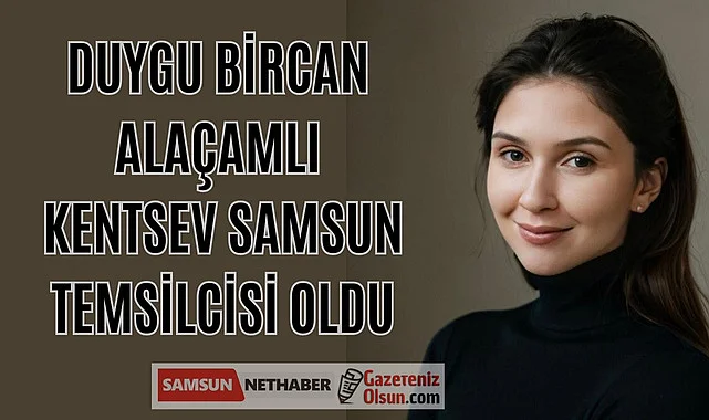 KENTSEV Samsun Temsilcisi Duygu Bircan Alaçamlı oldu