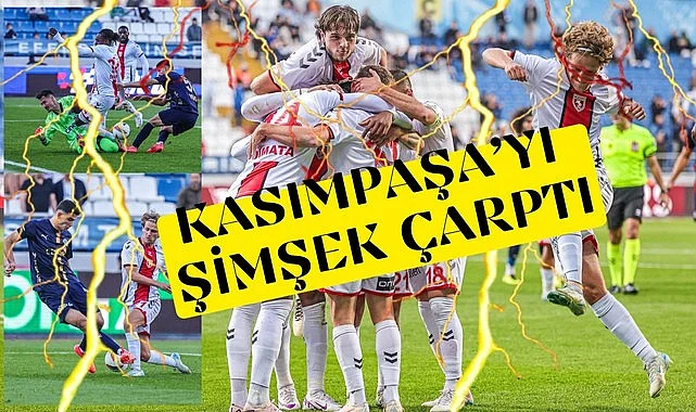 İstanbul'da Samsunspor fırtınası Kasımpaşa'yı vurdu!