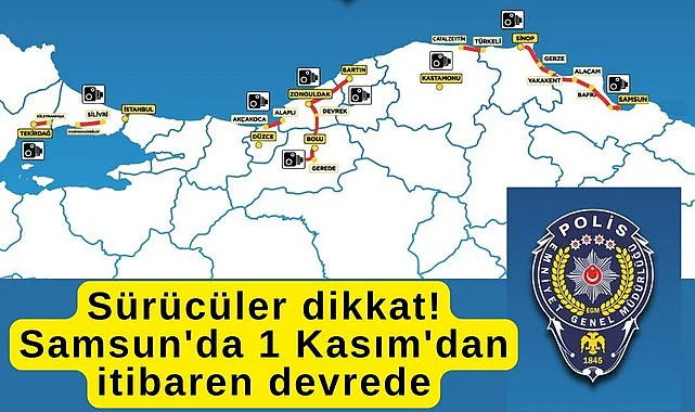 Samsun'da ortalama hız denetimi 1 Kasım'dan itibaren başlıyor