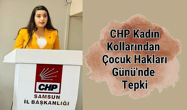 CHP Kadın Kollarından Çocuk Hakları Günü'nde Tepki