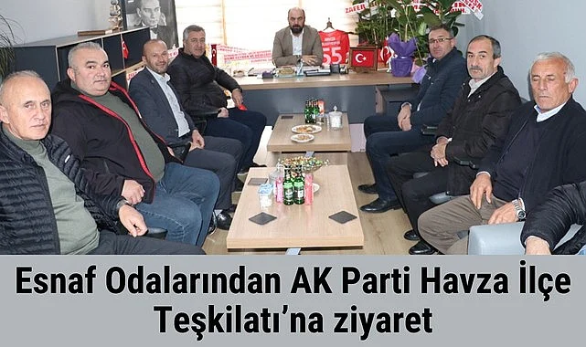 Esnaf Odalarından AK Parti Havza İlçe Teşkilatına ziyaret