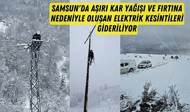Samsun'da Aşırı Kar Yağışı ve Fırtına Nedeniyle Oluşan Elektrik Kesintileri Gideriliyor