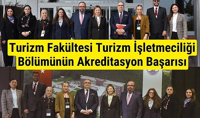 Turizm Fakültesi Turizm İşletmeciliği Bölümünün Akreditasyon Başarısı