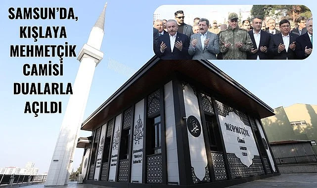 Samsun'da Kışlaya Mehmetçik Camisi Dualarla Açıldı