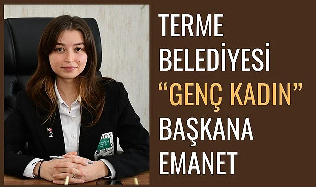 Terme genç başkan Rümeysa Eker'e emanet