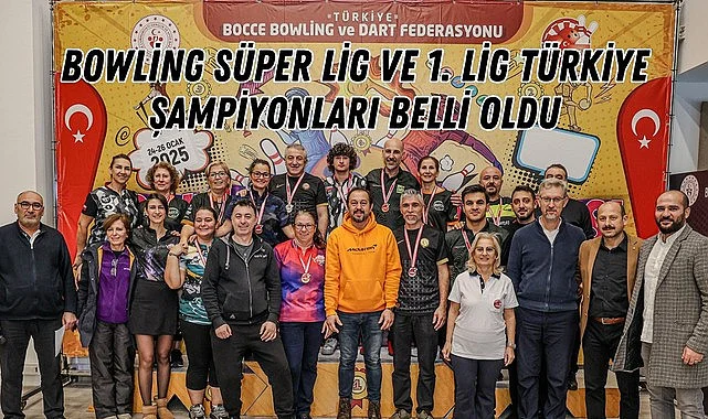 Samsun'da Bowling Süper Lig ve 1. Lig Türkiye Şampiyonları belli oldu