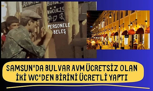 Samsun'da Bulvar AVM'de WC vatandaşa ücretli personele ücretsiz!