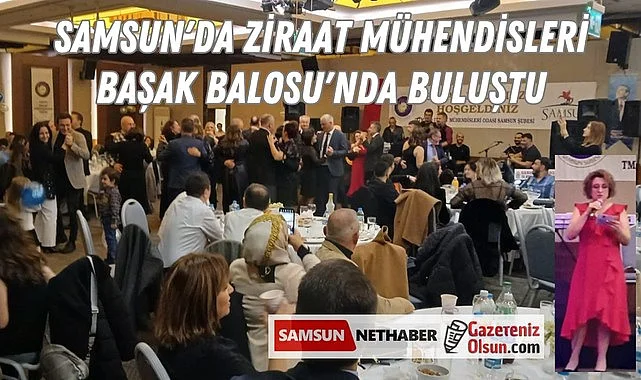 Samsun'da Ziraat Mühendisleri Başak Balosu'nda Buluştu