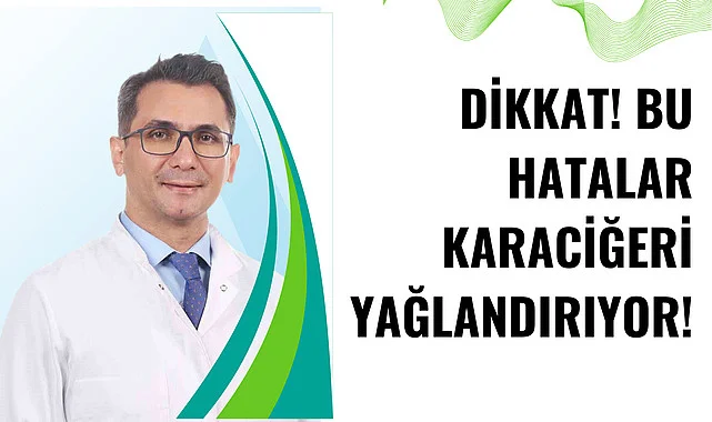 Dikkat! Bu hatalar karaciğeri yağlandırıyor!