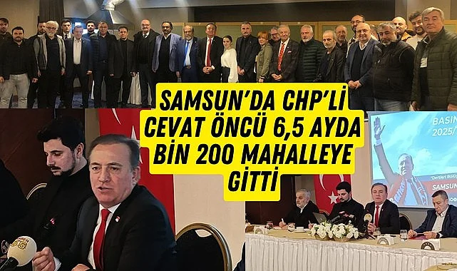 Samsun'da CHP'li Cevat Öncü 6,5 ayda bin 200 mahalleye gitti