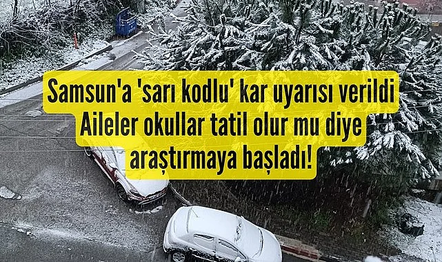 Samsun için sarı kodlu kar uyarısı verildi 19 Şubat Çarşamba Samsun Hava Durumu