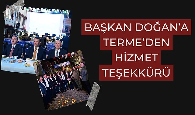 Başkan Doğan’a Terme’den hizmet teşekkürü