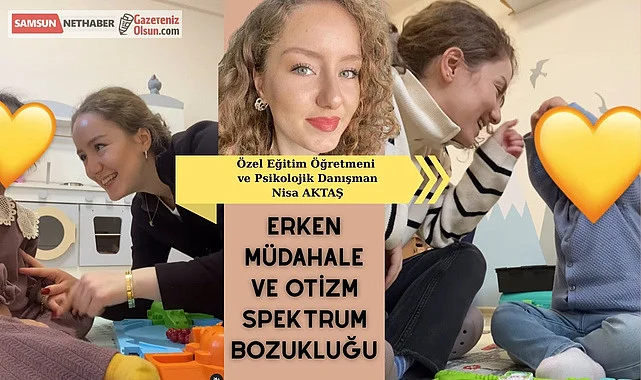 Nisa AKTAŞ yazdı: Otizm Spektrum Bozukluğu'nda destek almak bir avantajdır