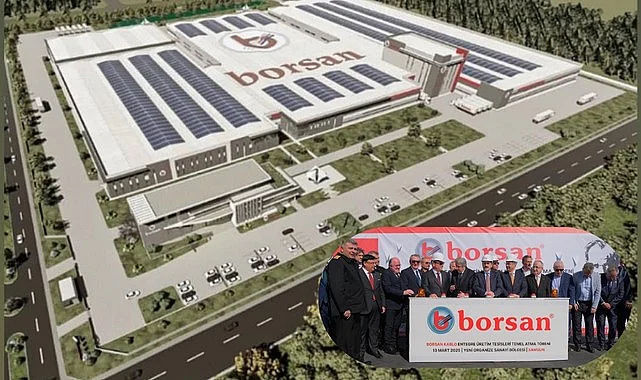 Samsun'da Borsan Kablo’dan 180 Milyon Dolarlık Yeni Yatırım