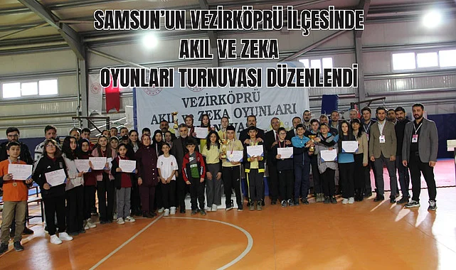 Samsun'un Vezirköprü ilçesinde akıl ve zeka oyunları turnuvası düzenlendi