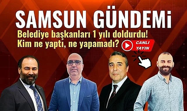 Gazeteciler Samsun'un Gündemi'ni tuttu! Belediye Başkanları 1 yılda neler yaptı!