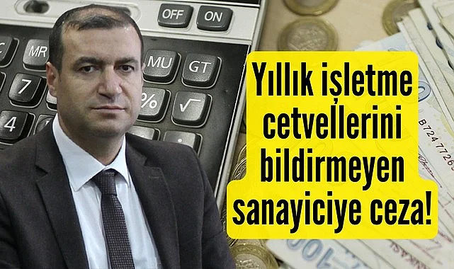 Samsun'da yıllık işletme cetvellerini bildirmeyen sanayiciye ceza!