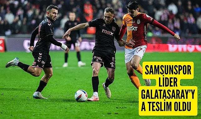 Samsunspor lider Galatasaray'a teslim oldu! Samsunspor Galatasaray maç fotoğrafları
